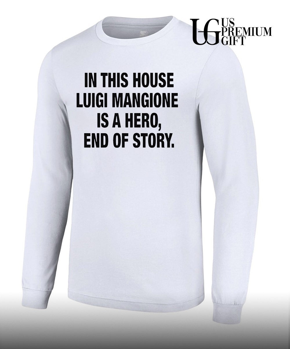 In This House Luigi Mangione Is A Hero End Of Story shirt
