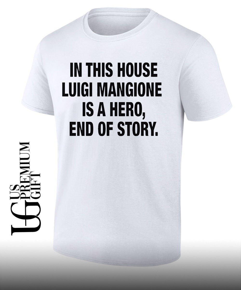 In This House Luigi Mangione Is A Hero End Of Story shirt