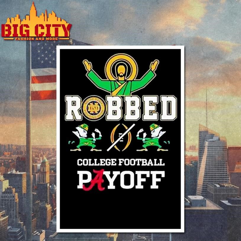 Irish Robbed College Football Payoff2 2025 Shirt