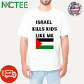 Israel kills kids like me shirt