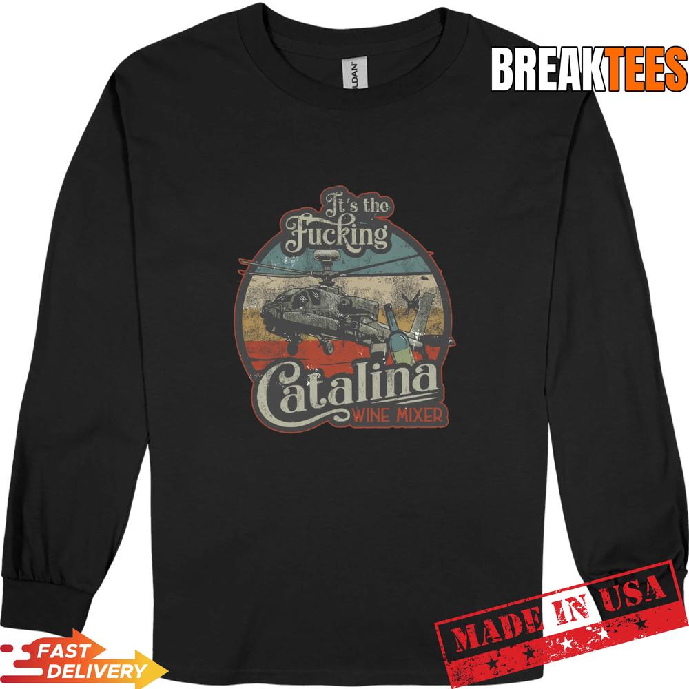 It’s The Fucking Catalina Wine Mixer Vintage Shirt