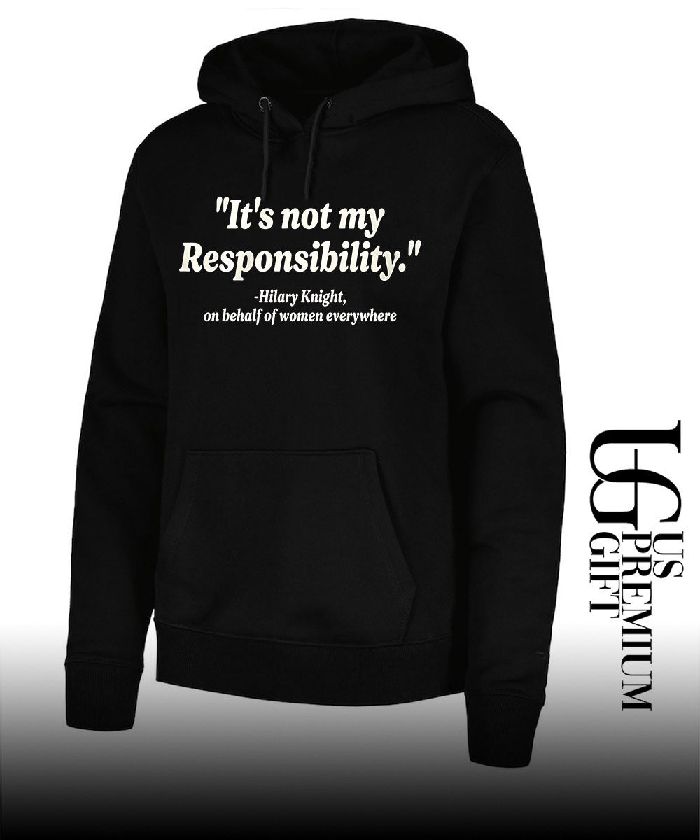 It’s not my Responsibility Hilary Knight shirt