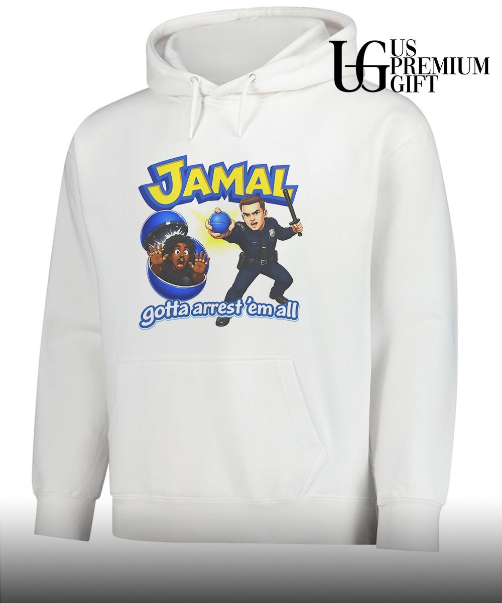 Jamal gotta arrest ’em all funny police T-shirt