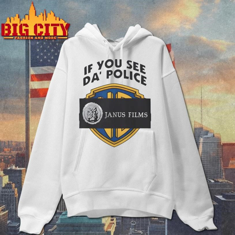 Janus Films if you see da’ police shirt