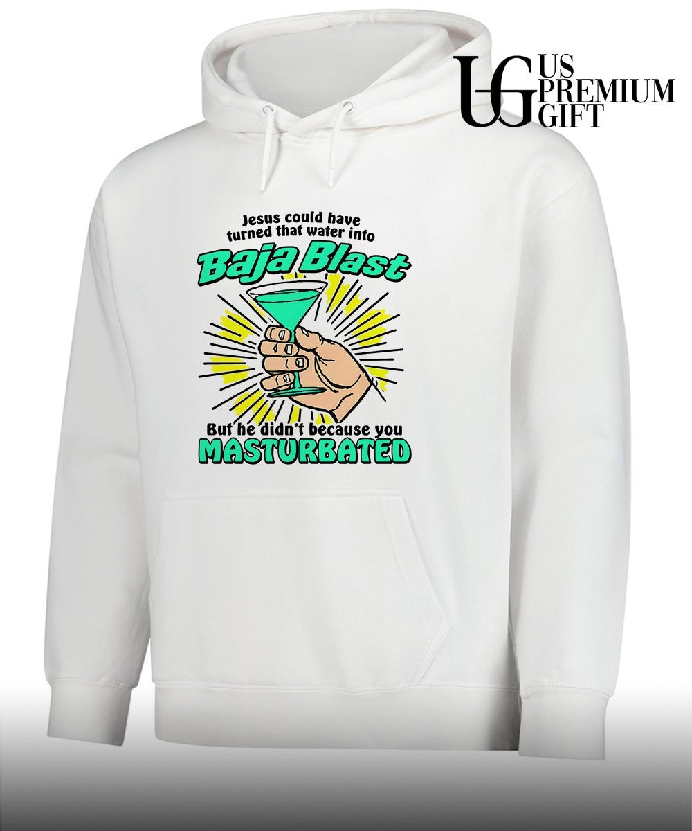 Jesus could have turned that water into soda but he didn’t because you masturbated T-shirt