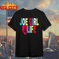 Joe Girl 4 Life Shirt