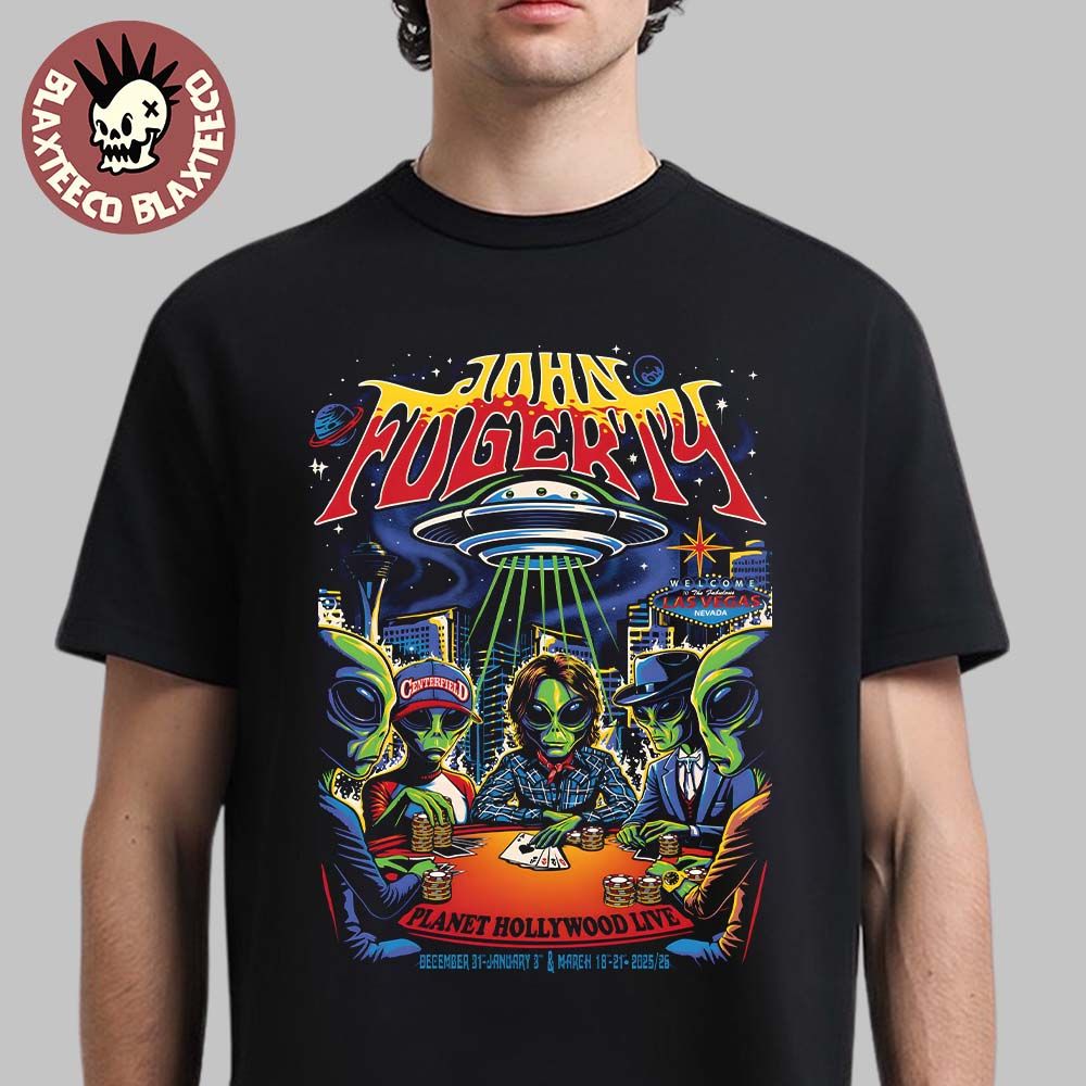 John Fogerty Las Vegas Nevada 2025 2026 Events Poster Planet Hollywood Live On December 31 To January 3 And March 18 To 21 T-Shirt