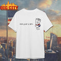 John Kotrides He’s Just A Bill Shirt