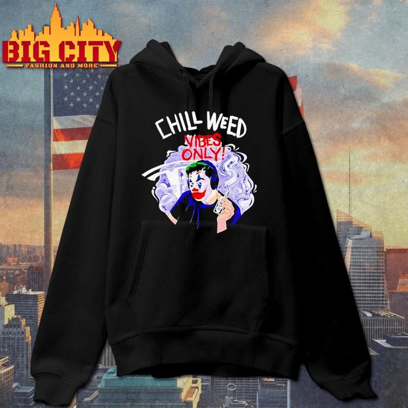Joker Cold Ones Chill Weed Vibes Only Shirt