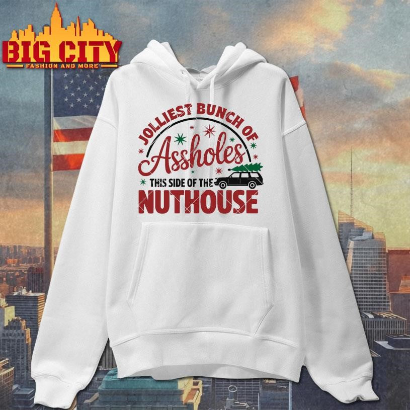 Jolliest Asshole This Side Of The Nuthouse Shirt