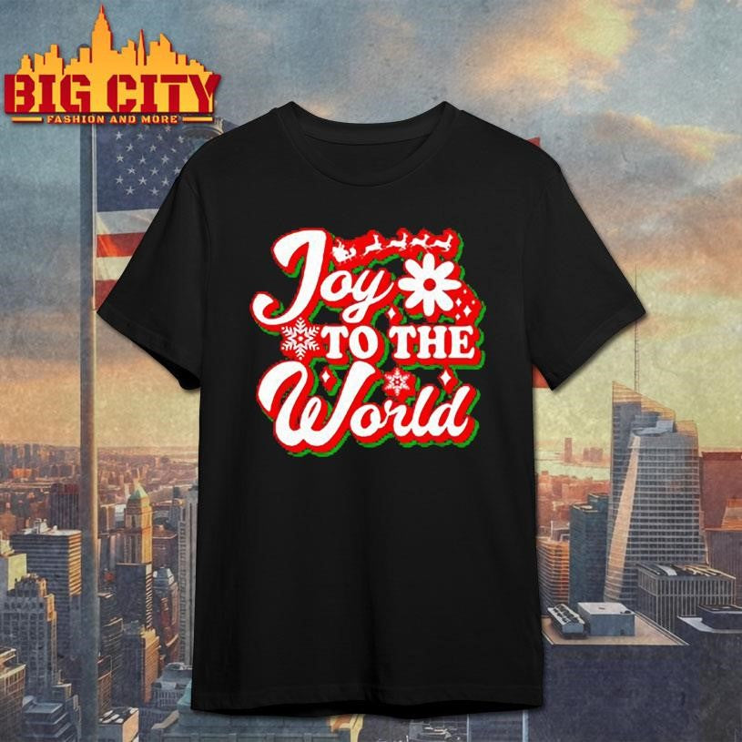 Joy To The World Funny Merry Christmas Shirt