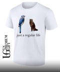 Just a regular life shirt