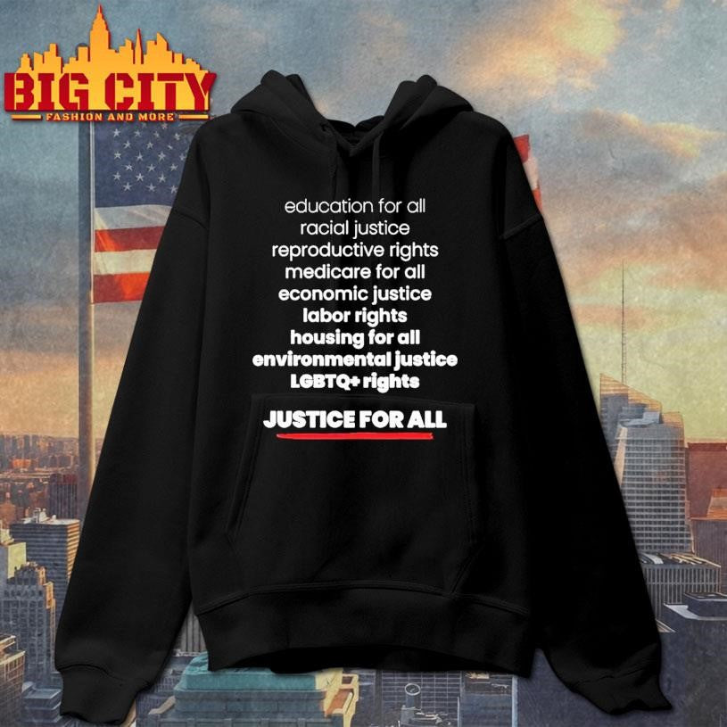 Justice For All Education For All Racial Justice Reproductive Rights Medicare For All Shirt