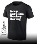 Keep Carolina Hockey Boring shirt