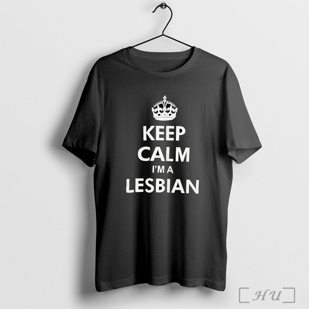 Keep Calm Im A Lesbian T Shirt