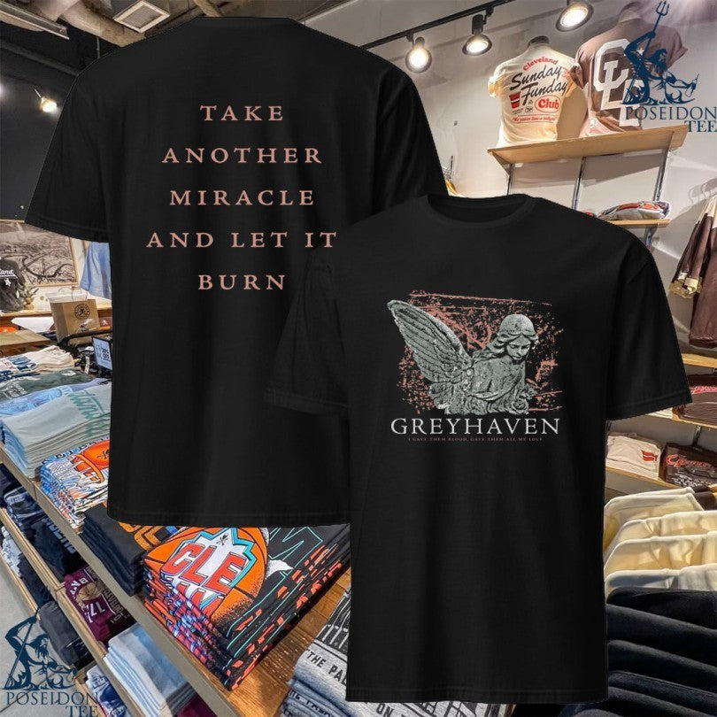 Greyhaven Burn A Miracle T-shirt