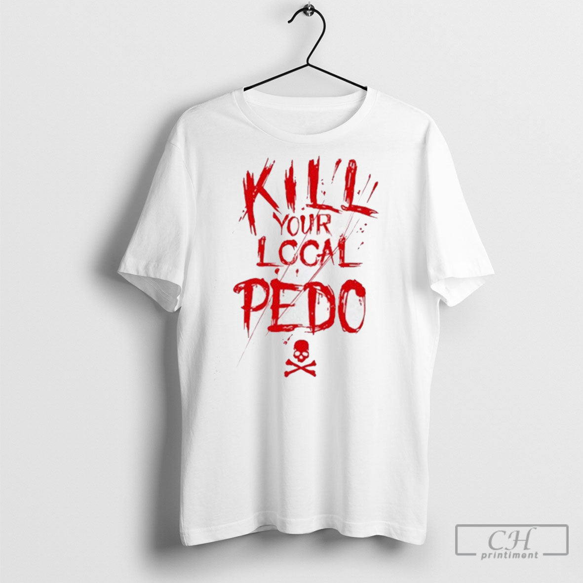 Kill Your Logal Pedo Shirts