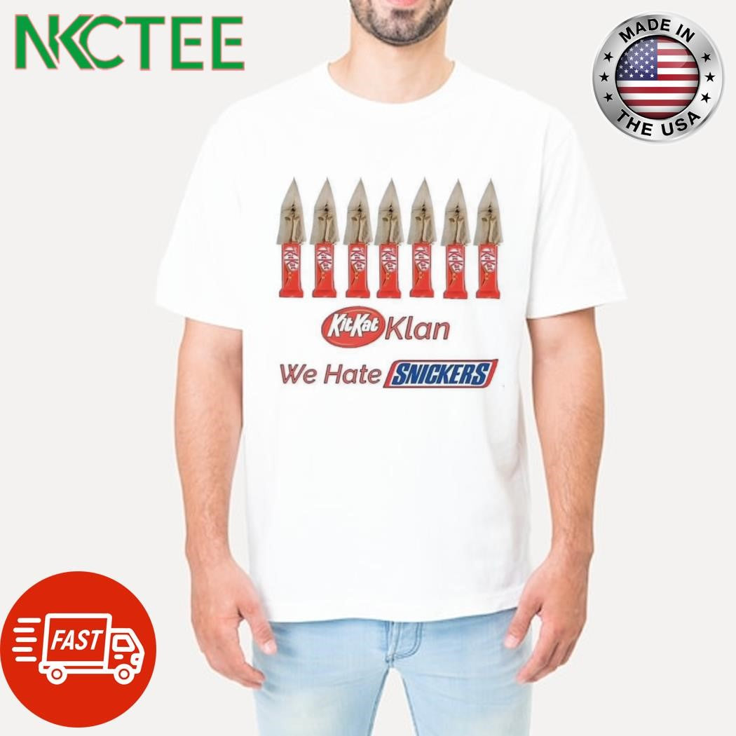 KitKat Klan We Hate SNICKERS Hate SNICKERS shirt