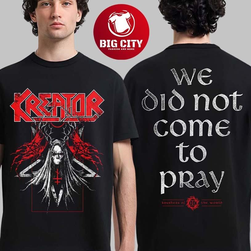Kreator Krushers Of The World Merch We Did Not Come To Pray Tranenpalast Two Sided Shirt