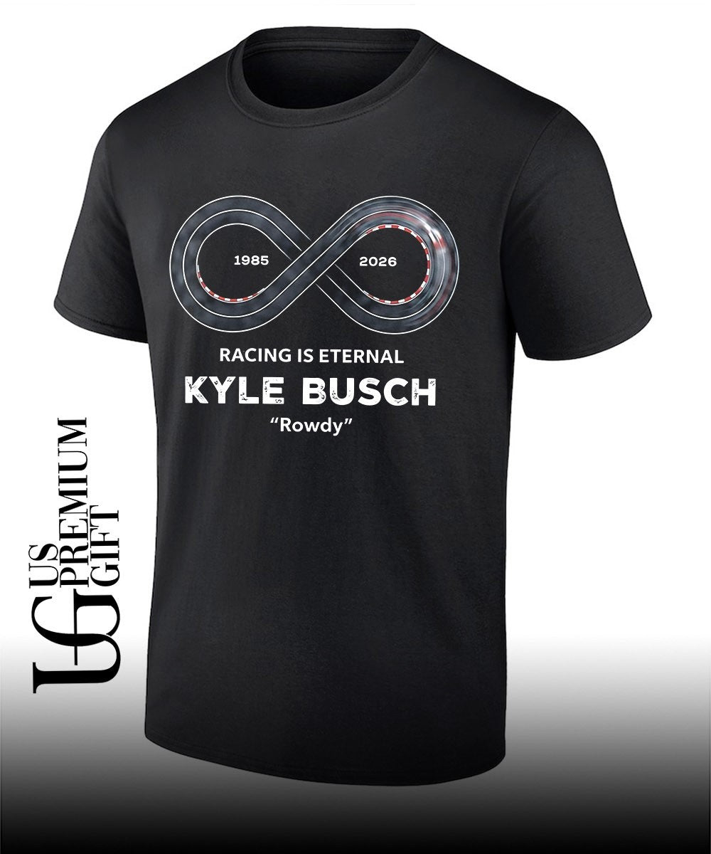 Kyle Busch 1985 2026 racing is Eternal Rowdy Memorial shirt