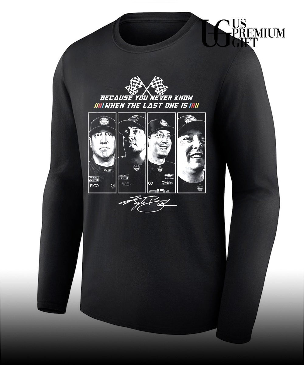 Kyle Busch 2026 because you never know when the last one is signature shirt