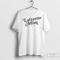 Lafayette Mom Est 2017 T Shirts