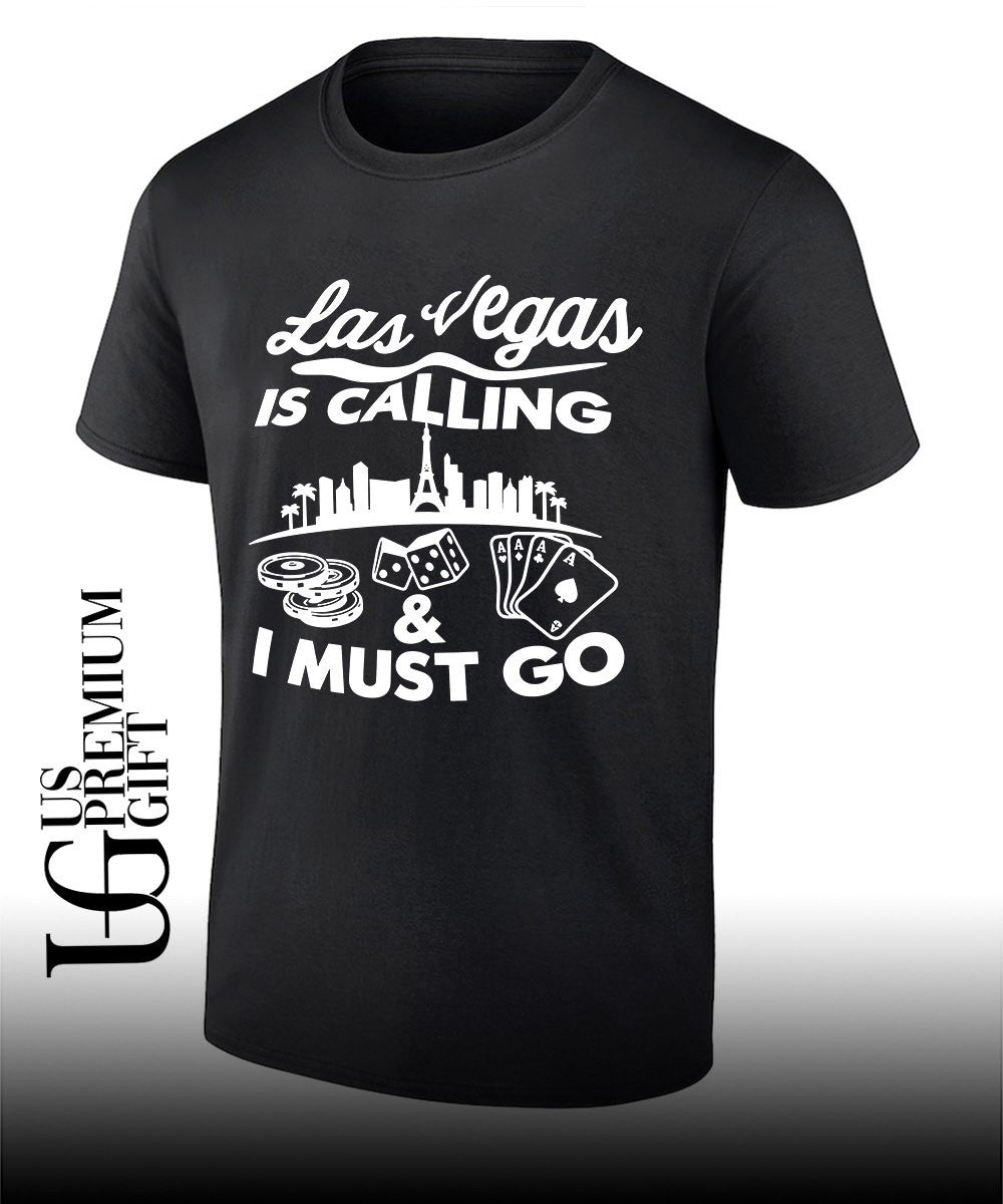 Las Vegas is calling and must go shirt