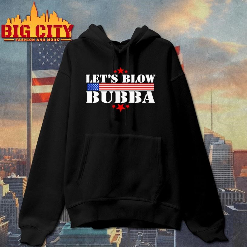 Official Let’s Blow Bubba Trump Shirt