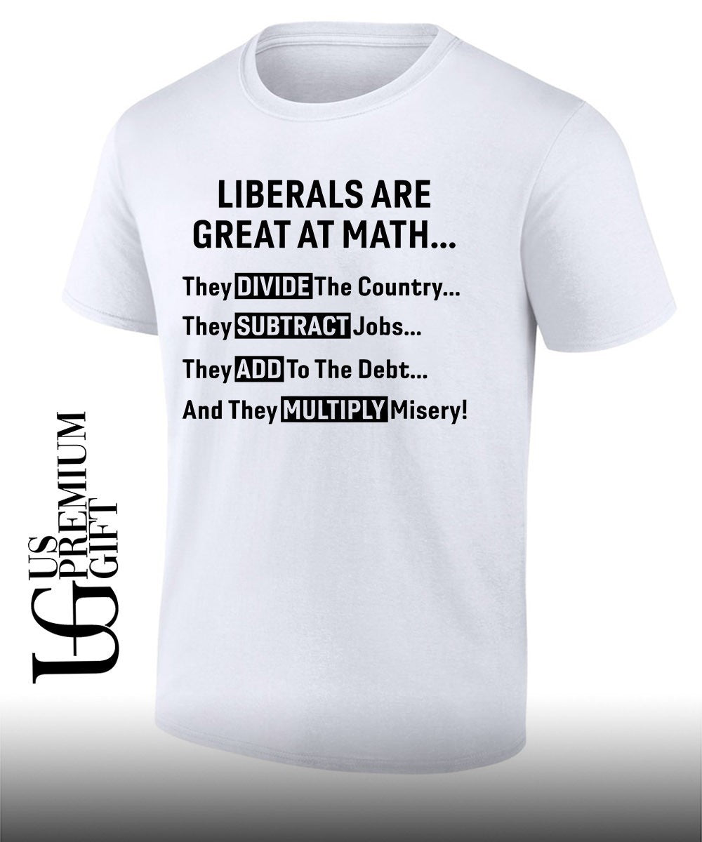 Liberals are great at math T-shirt