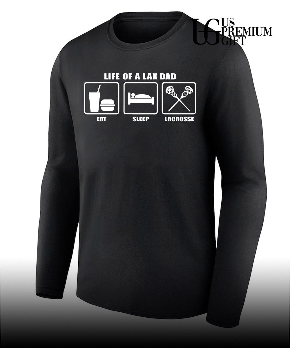 Life Of A Lax Dad eat sleep and Lacrosse shirt