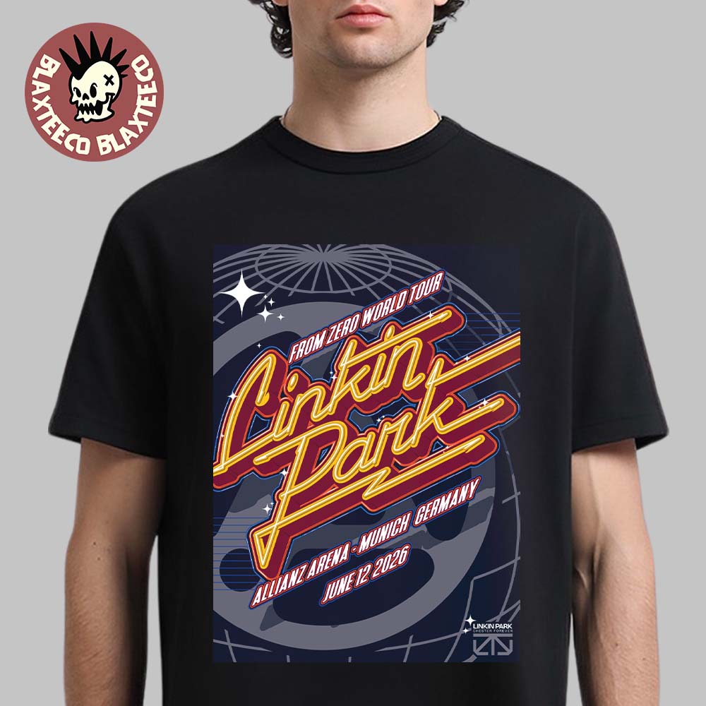 Linkin Park From Zero 2026 Tour Munich Germany Night 2 Poster At Allianz Arena On June 12 2026 T-Shirt