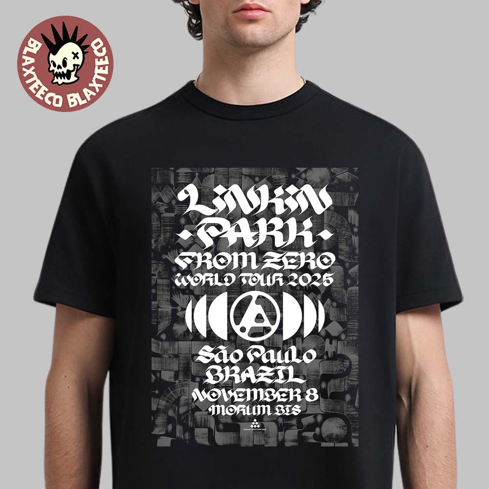 Linkin Park From Zero World Tour 2025 Sao Paulo Brazil Night 1 Poster At MorumBis On November 8 2025 T-Shirt