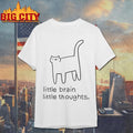 Little Brain Little Thoughts Shirt