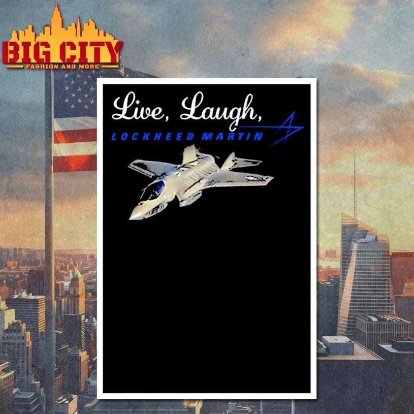 Live Laugh Lockheed Martin Shirt