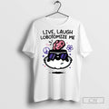 Live Laugh Lobotomize Me Ornaments T Shirts