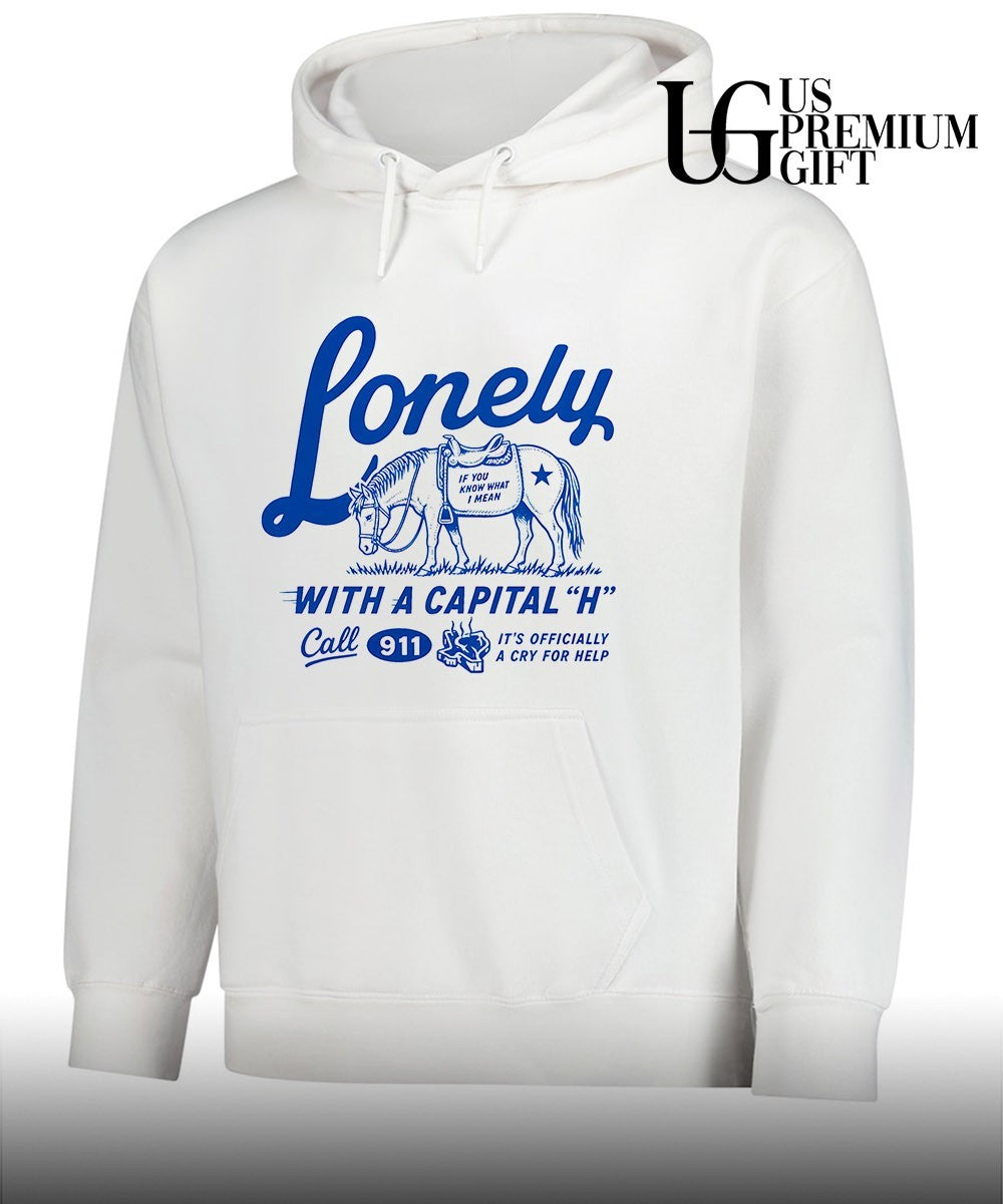 Lonely with a capital H Call 911 shirt