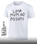 Look mum no points shirt