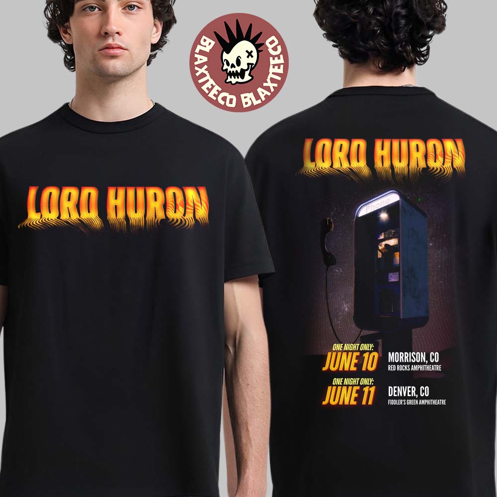 Lord Huron Colorado 2026 Shows In Morrison At Red Rocks Amphitheatre On June 10 And Denver At Fiddler’s Green Amphitheatre On June 11 Two Sided T-Shirt