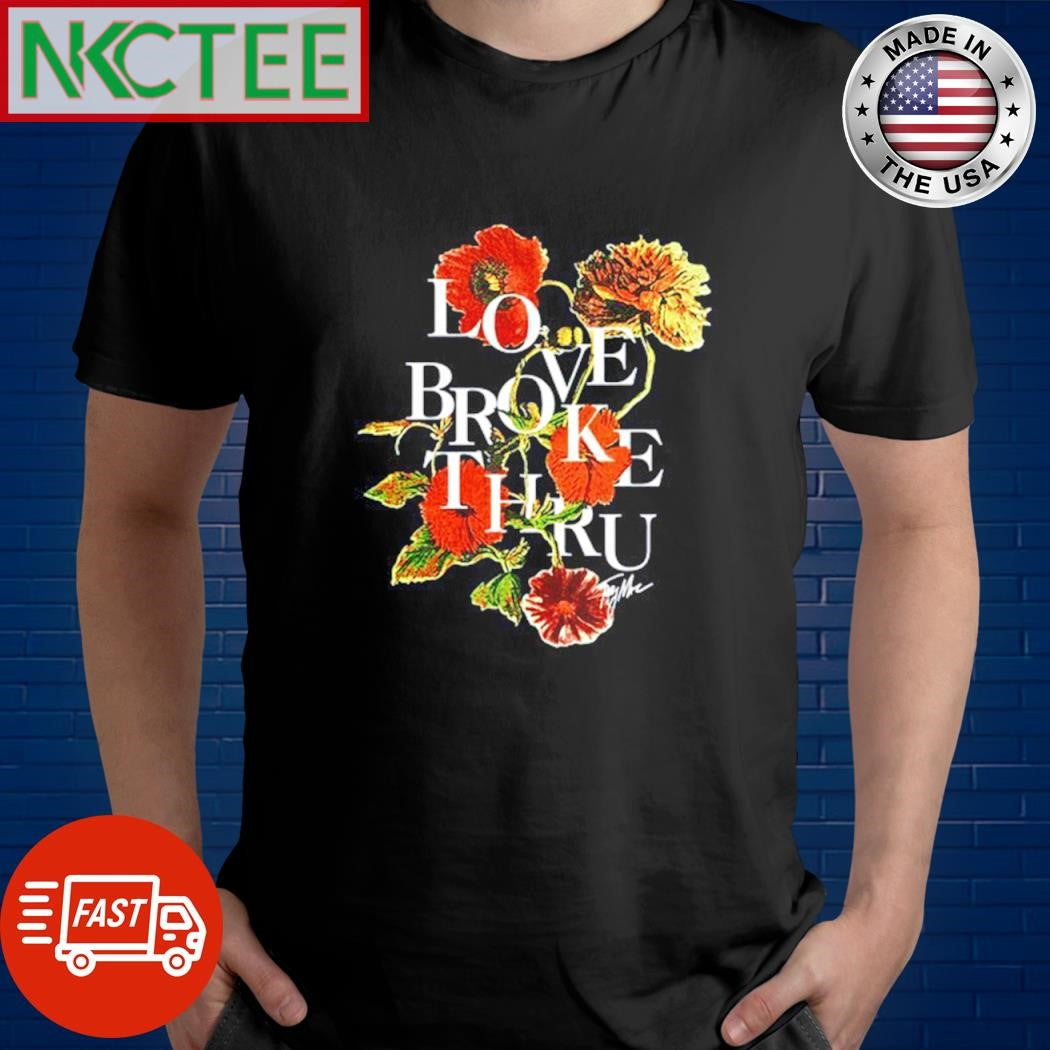 Love Broke Thru Flowers Beige signature shirt