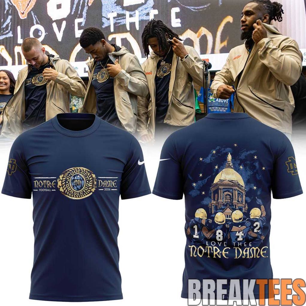 Love Three Notre Dame Limited Edition 2026 Shirt
