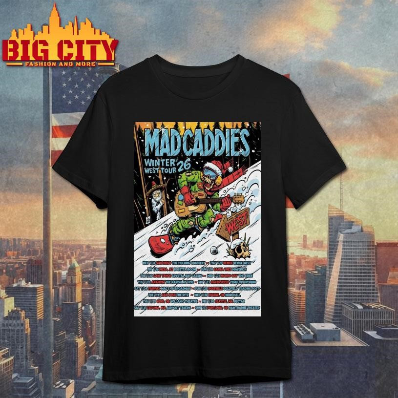 Mad Caddies Winter West 2026 Shows Poster Shirt