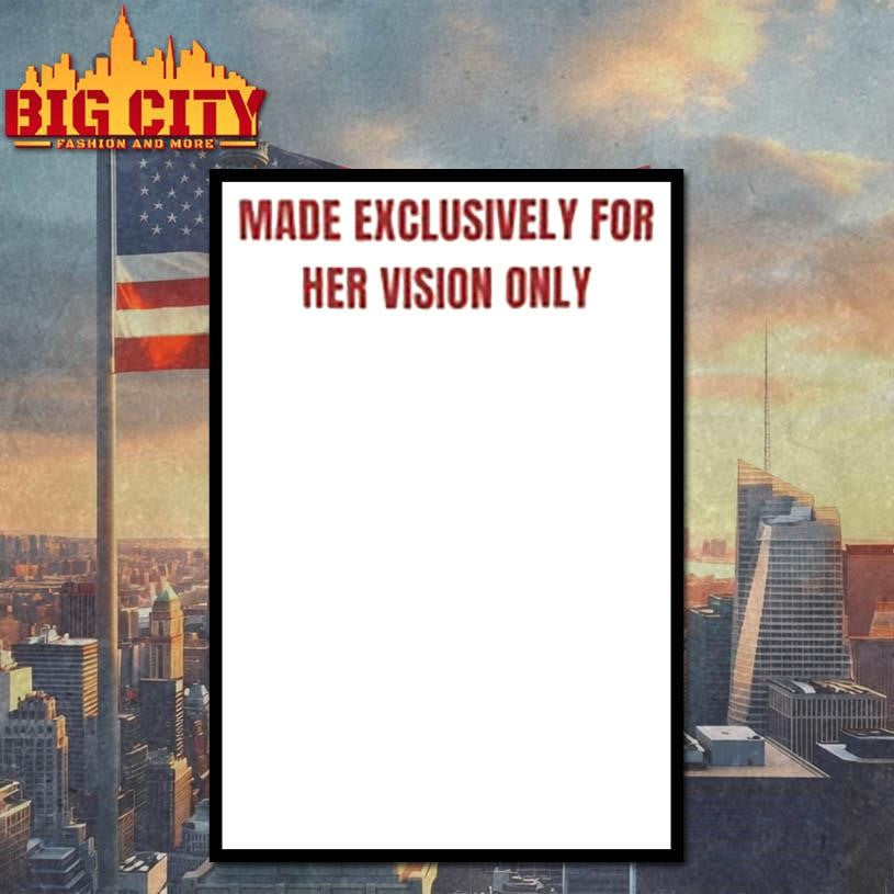 Made exclusively for her vision only shirt