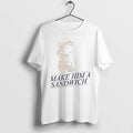 Make Him A Sandwich Tshirts Sweater