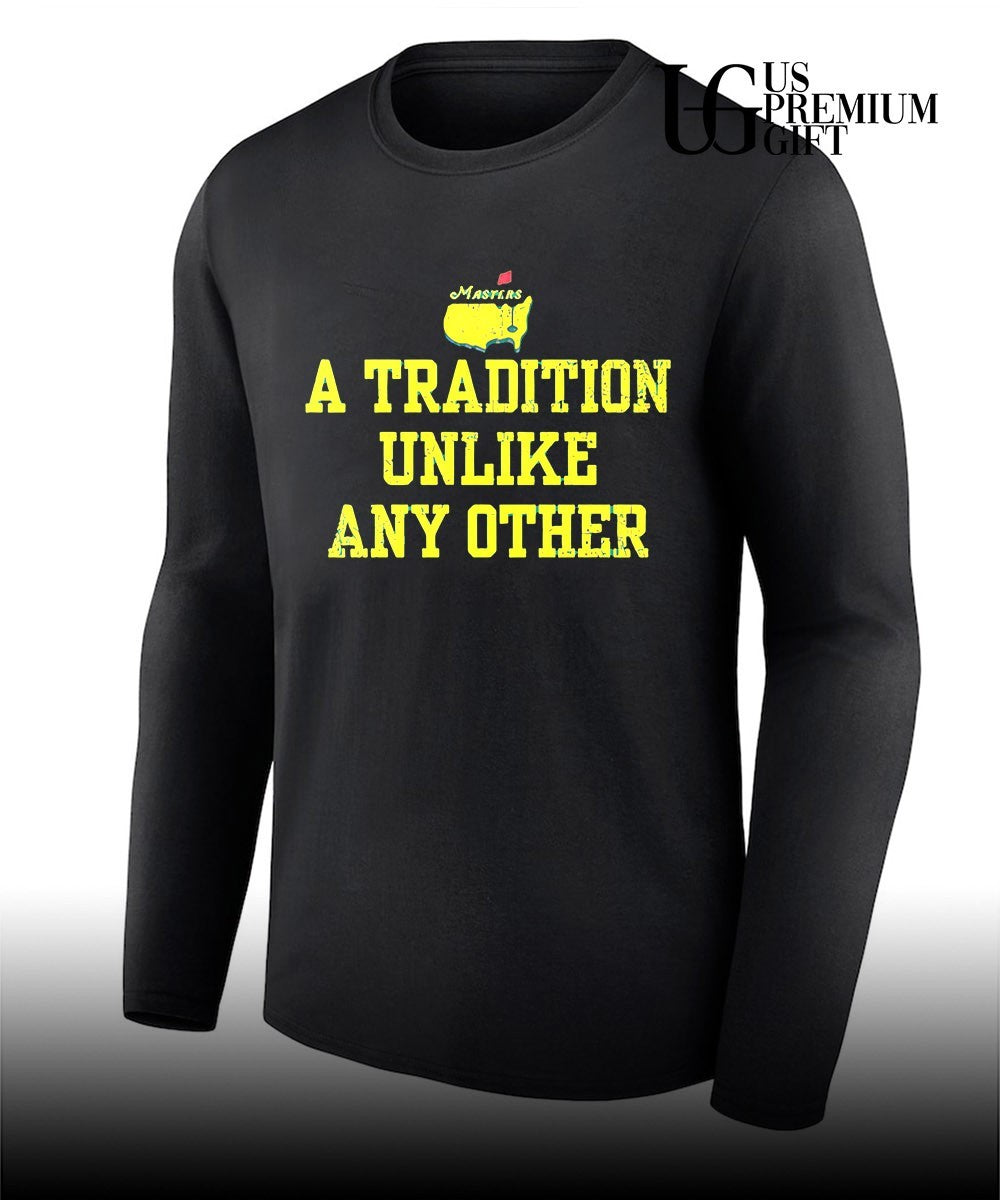 Masters Golf A Tradition Unlike Any Other shirt