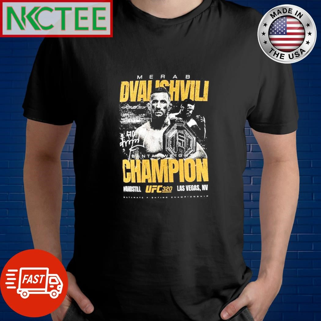 Merab Dvalishvili UFC 320 #AndStill World Men’s Bantamweight Champion shirt