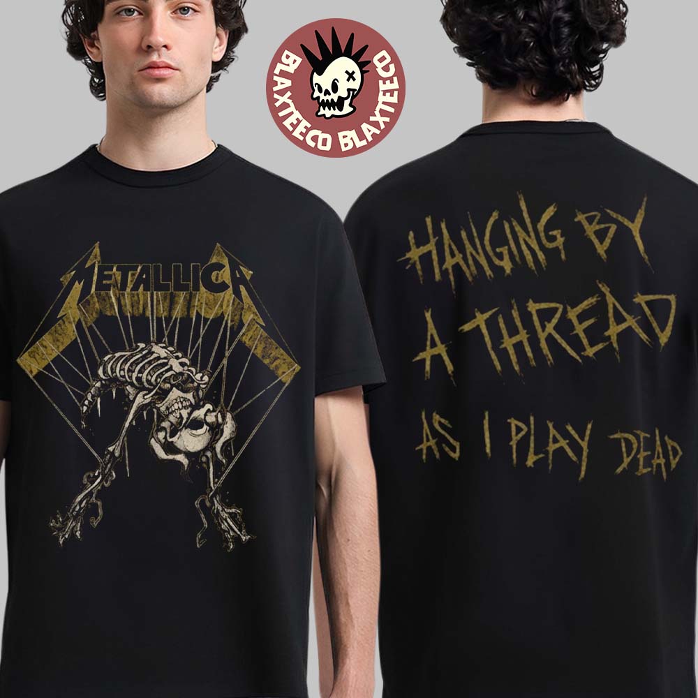 Metallica M72 World Tour 2026 Europe And UK Merchandise Skeleton Hanging By A Thread As I Play Dead Two Sided T-Shirt