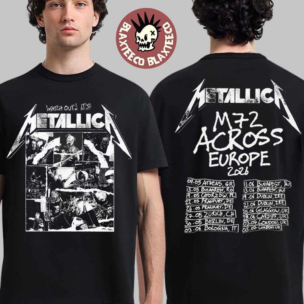 Metallica Watch Out It’s Metallica M72 Across Europe 2026 UK And EU Tour Merch T-Shirt