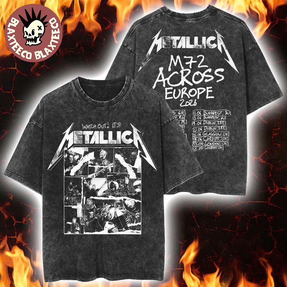 Metallica Watch Out It’s Metallica M72 Across Europe 2026 UK And EU Tour Merch Vintage Washed Tee