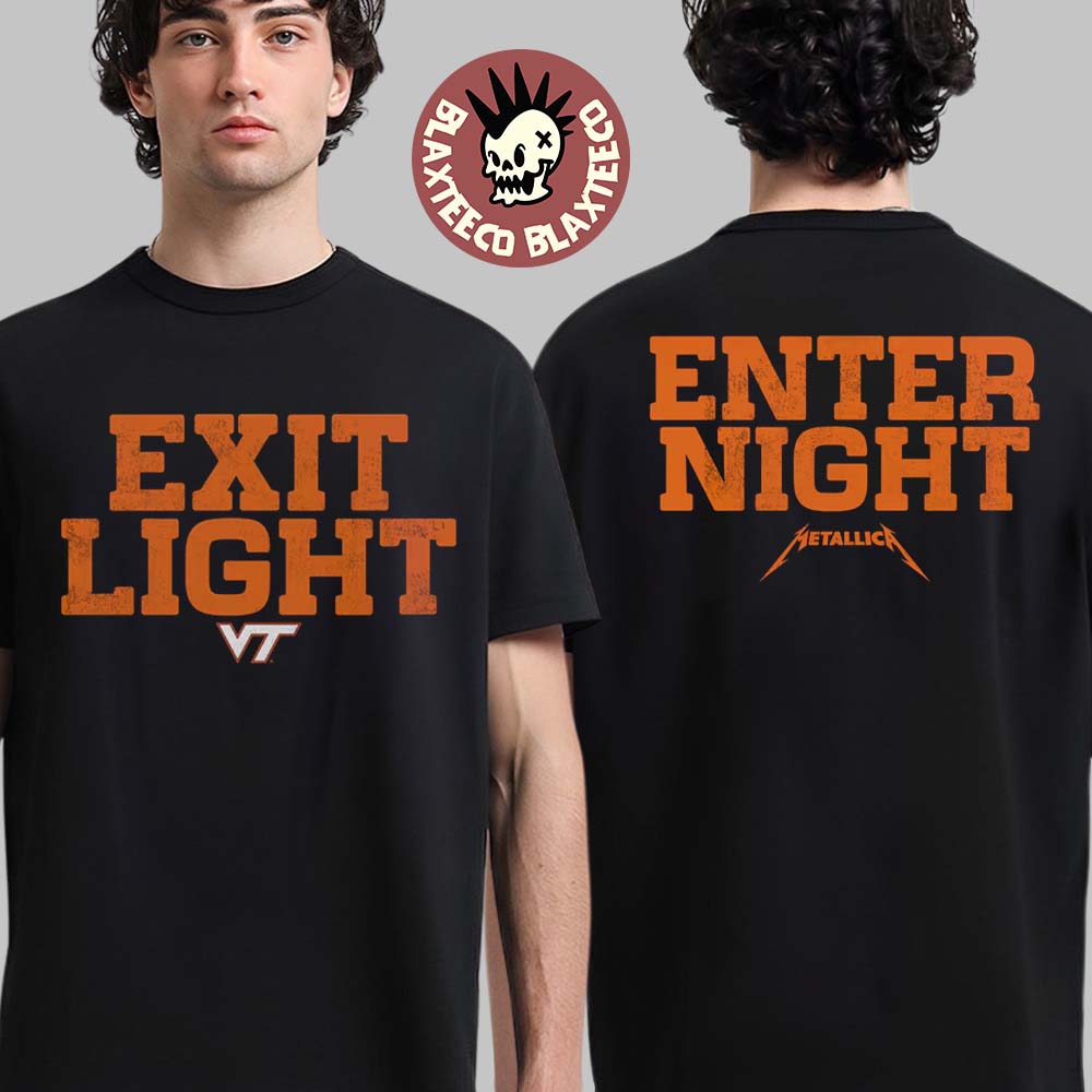 Metallica X Virginia Tech 2025 Exit Light Enter Night Slogan Two Sided Unisex T-Shirt