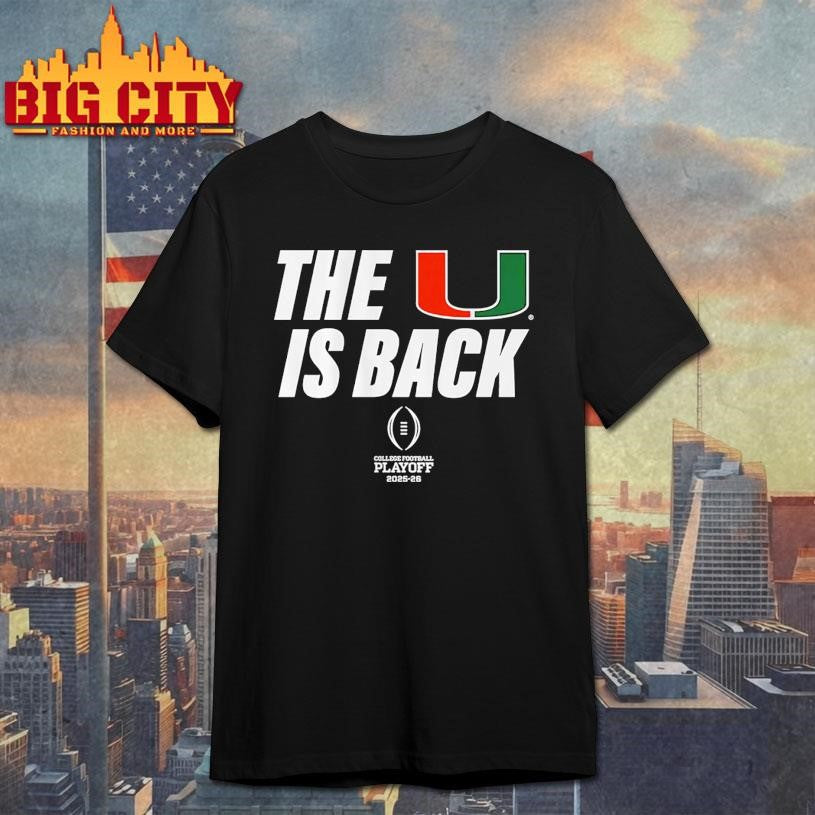 Miami Football 2025 CFP The U Is Back Playoff 2025-26 Shirt